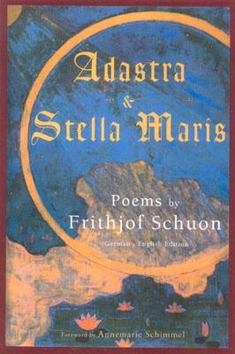 Adastra & Stella Maris: Poems by Frithjof Schuon (Library of Perennial Philosophy)